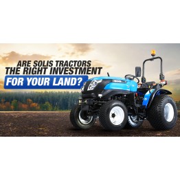 Are Solis Tractors the Right Investment for your Land?